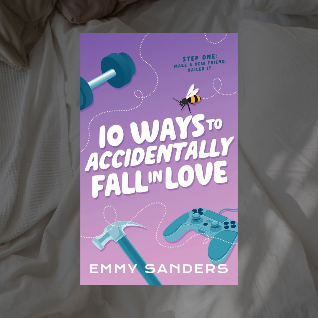 10 Ways to Accidentally Fall in Love by Emmy Sanders