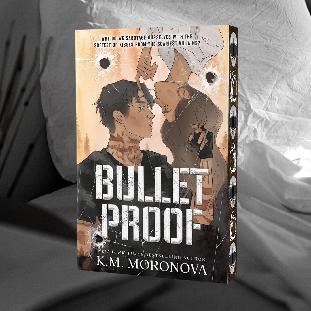 Bulletproof (Deluxe Edition) by K.M. Moronova