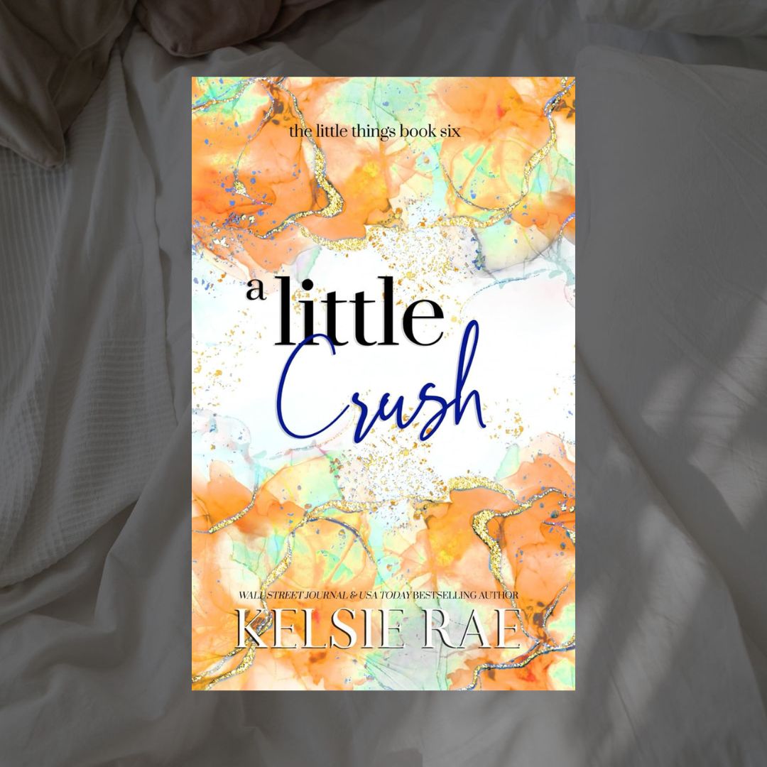 The Little Things Series by Kelsie Rae