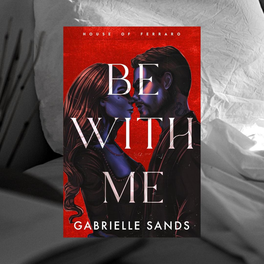 Be With Me by Gabrielle Sands
