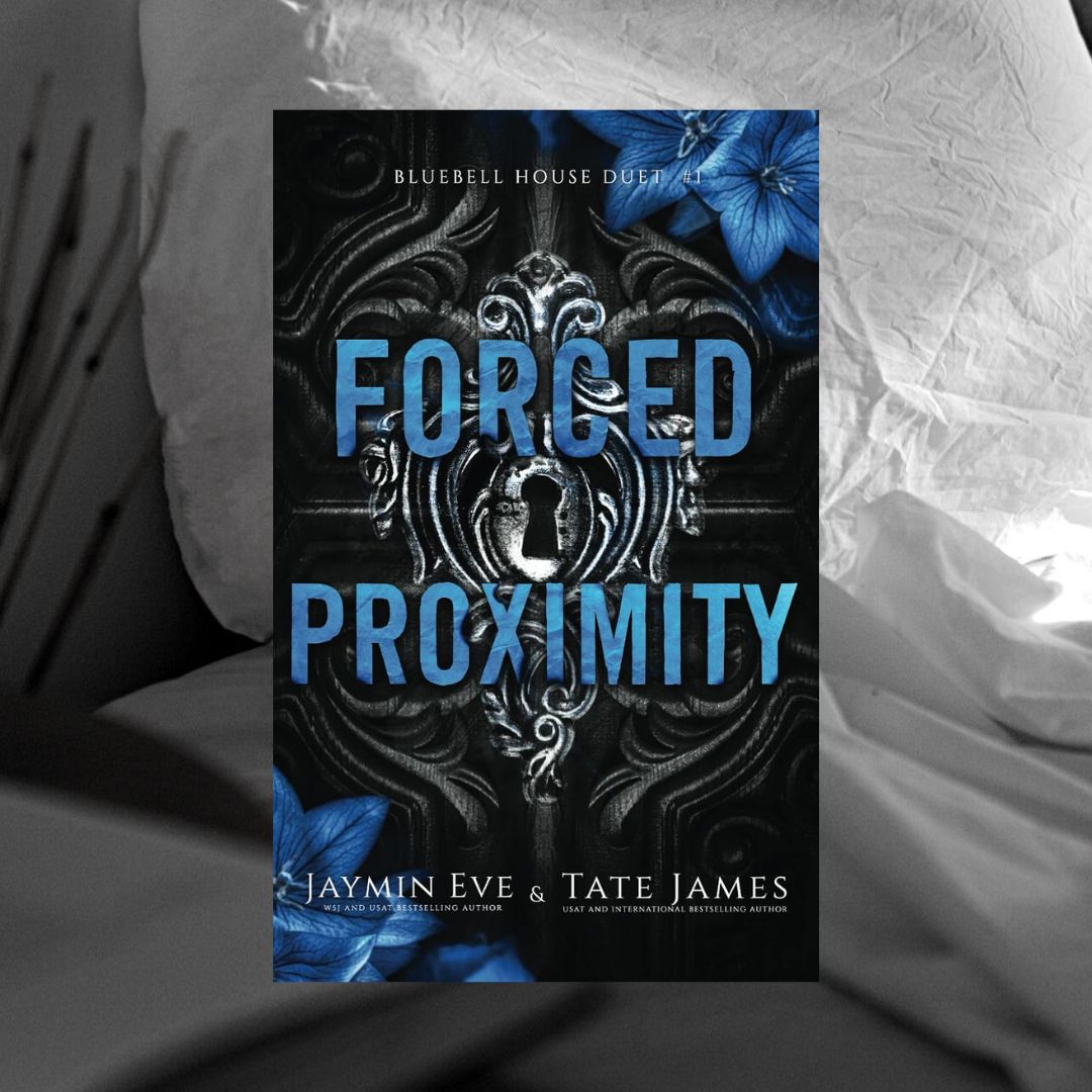 Forced Proximity by Jaymin Eve & Tate James