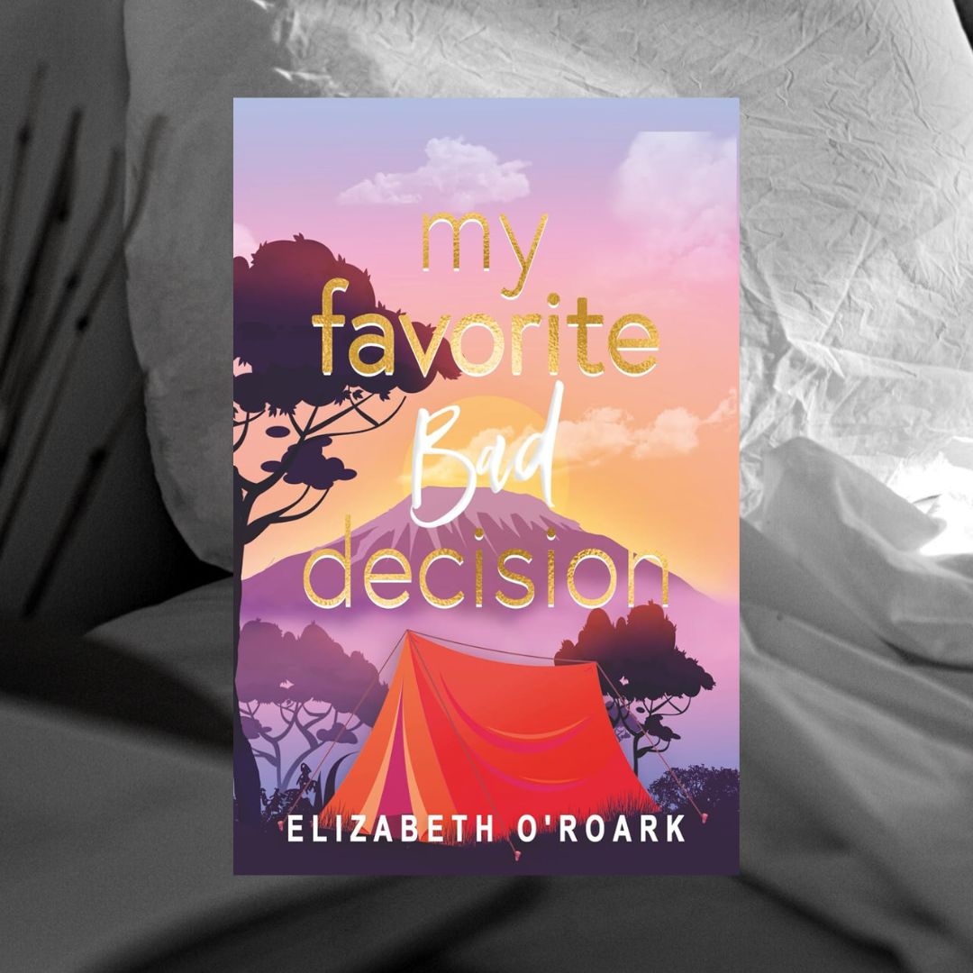 My Favorite Bad Decision by Elizabeth O'Roark