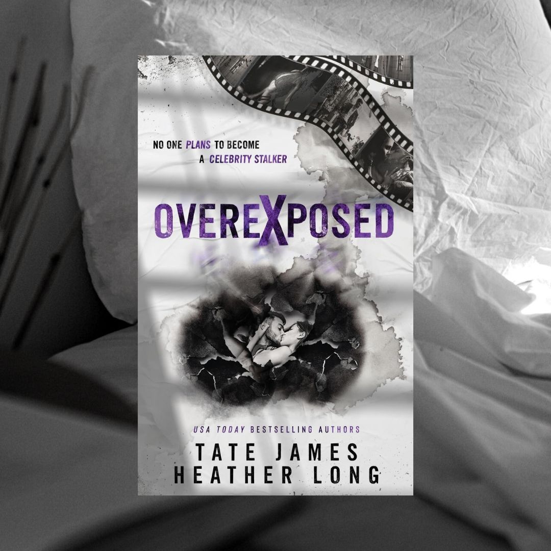 Overexposed by Tate James & Heather Long