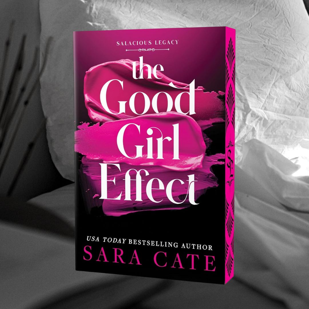 The Good Girl Effect (Deluxe Edition) by Sara Cate
