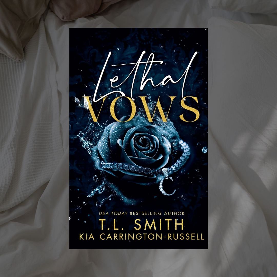 Lethal Vows Series by T.L. Smith & Kia Carrington-Russell