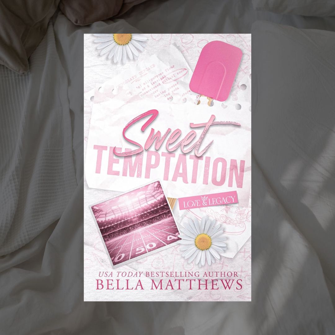Love & Legacy Series Sweet Temptation by Bella Matthews