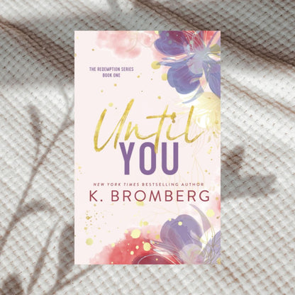 Until You by K. Bromberg