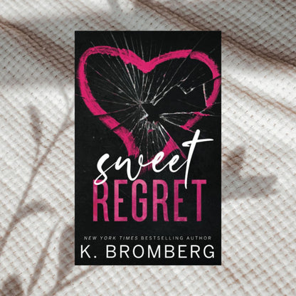 Sweet Regret by K. Bromberg