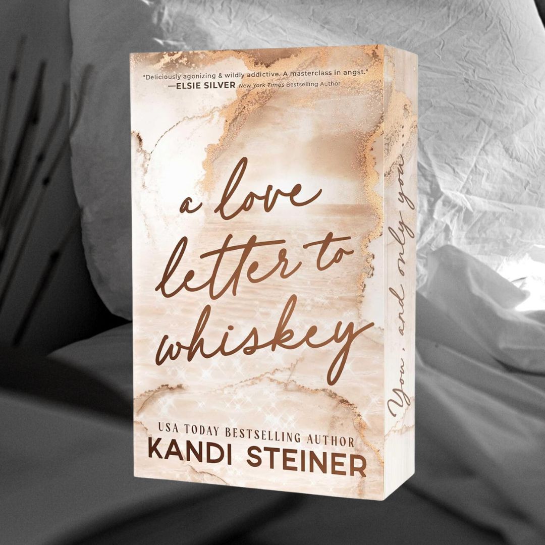 PRE-ORDER A Love Letter to Whiskey by Kandi Steiner ORDERS CLOSE 26.09.25