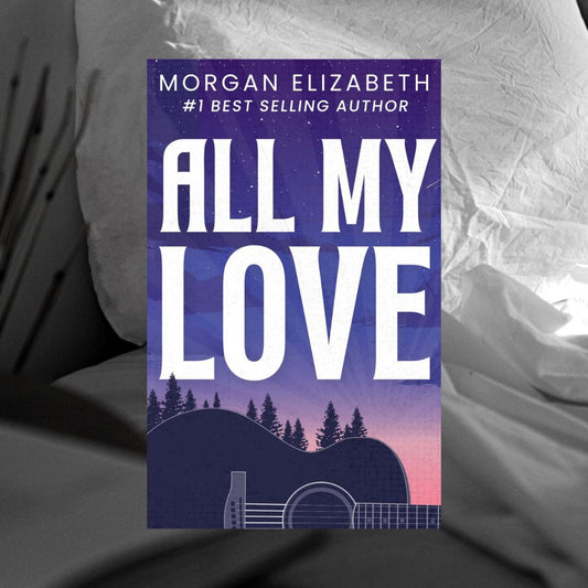 All My Love by Morgan Elizabeth