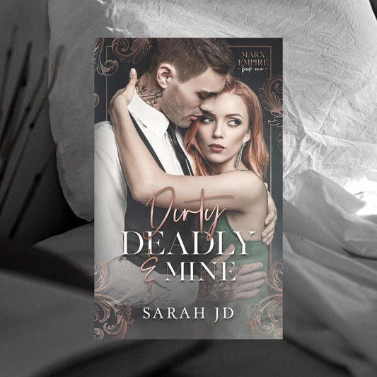 Dirty Deadly & Mine by Sarah JD