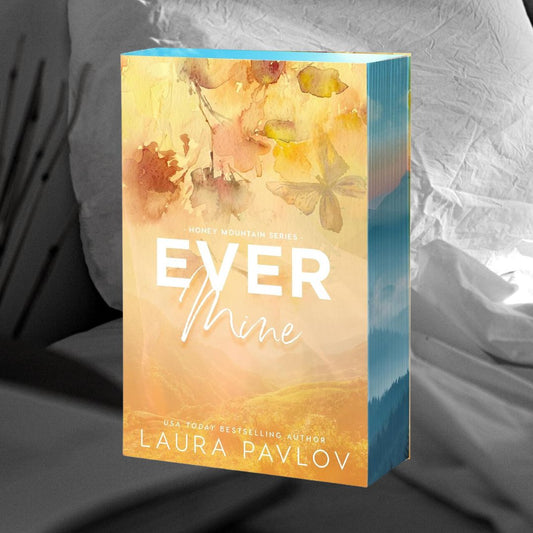 PRE-ORDER Ever Mine by Laura Pavlov ORDERS CLOSE 02.02.25