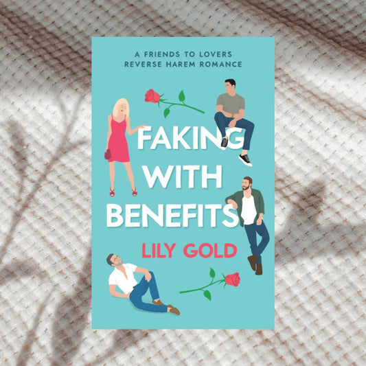 Faking with Benefits by Lily Gold