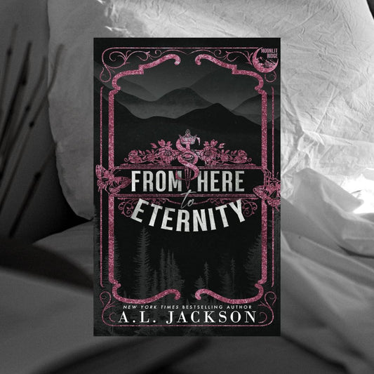 From Here to Eternity (Special Edition) by A.L. Jackson