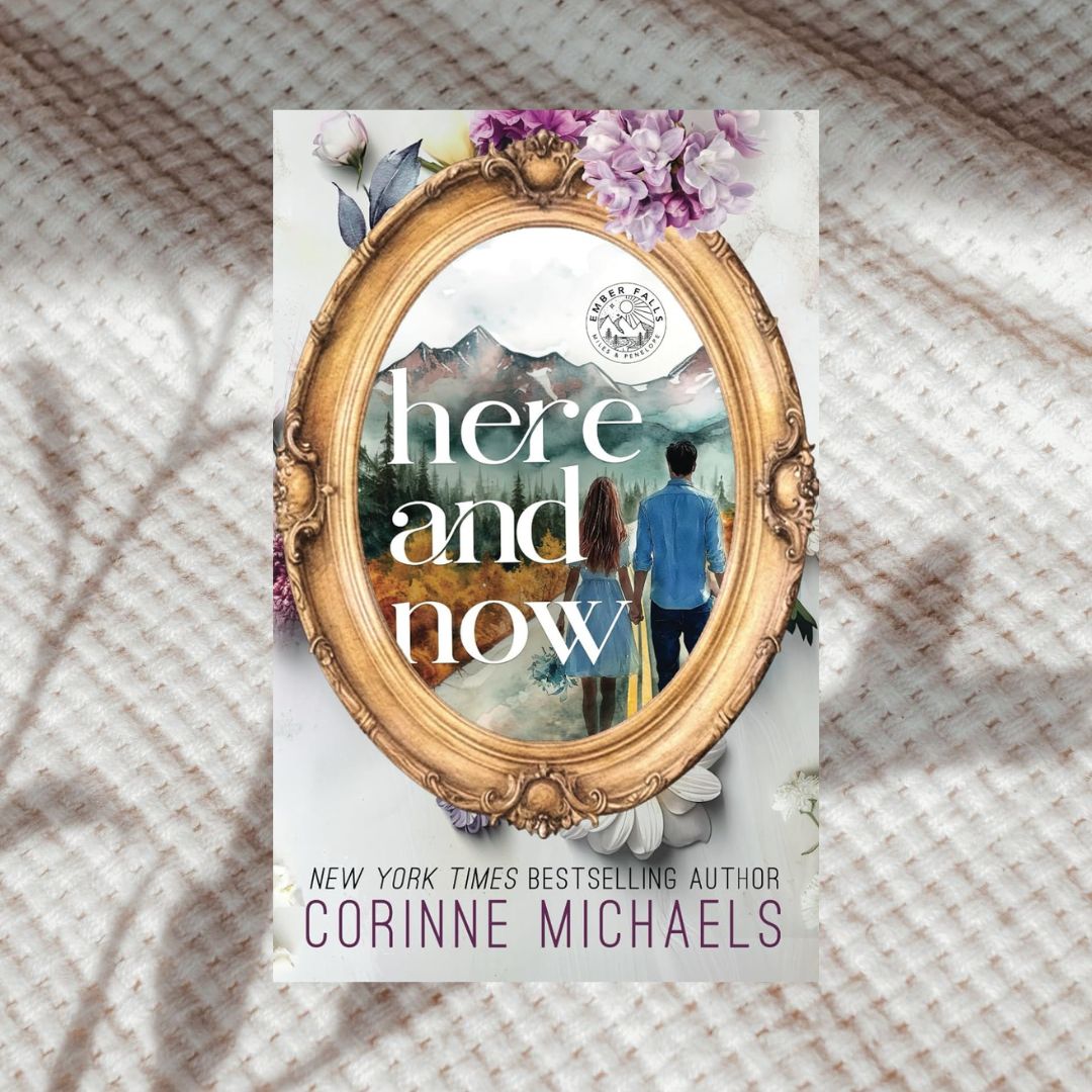 Here and Now by Corinne Michaels