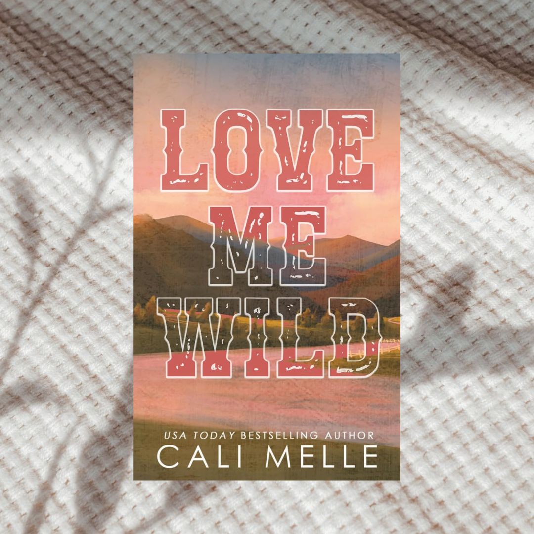 Love Me Wild by Cali Melle