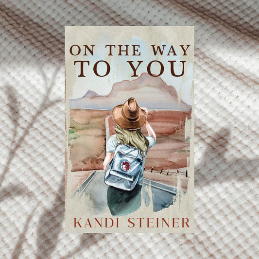 On the Way to You by Kandi Steiner