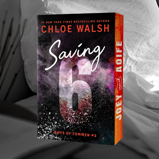 Saving 6 (Deluxe Edition) by Chloe Walsh