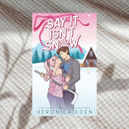 Say It Isn't Snow by Veronica Eden