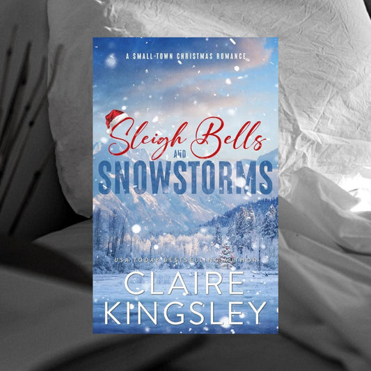 Sleigh Bells and Snowstorms by Claire Kingsley