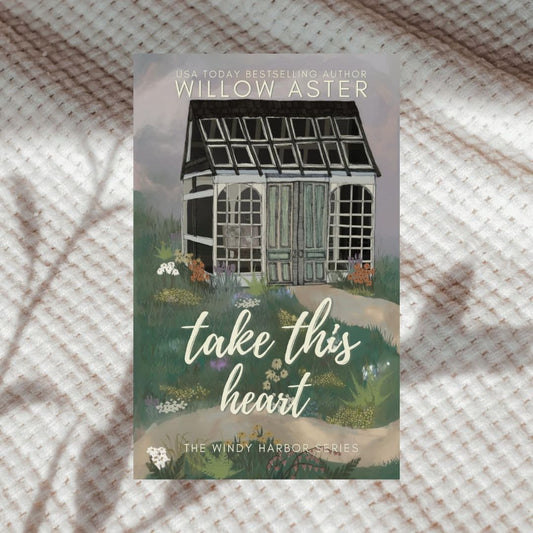 Take This Heart (Special Edition) by Willow Aster