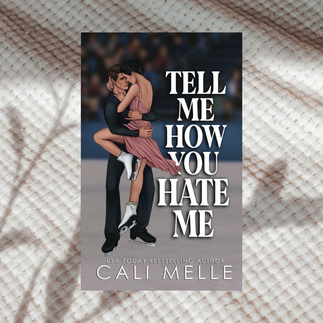 Tell Me How You Hate Me by Cali Melle