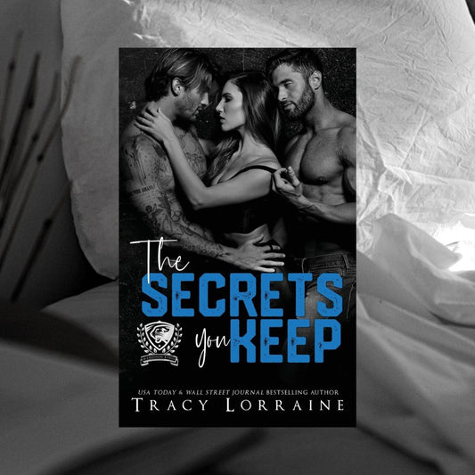 The Secrets You Keep by Tracy Lorraine