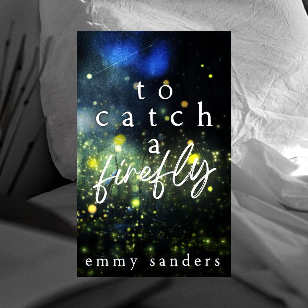 To Catch a Firefly (Hardcover) by Emmy Sanders