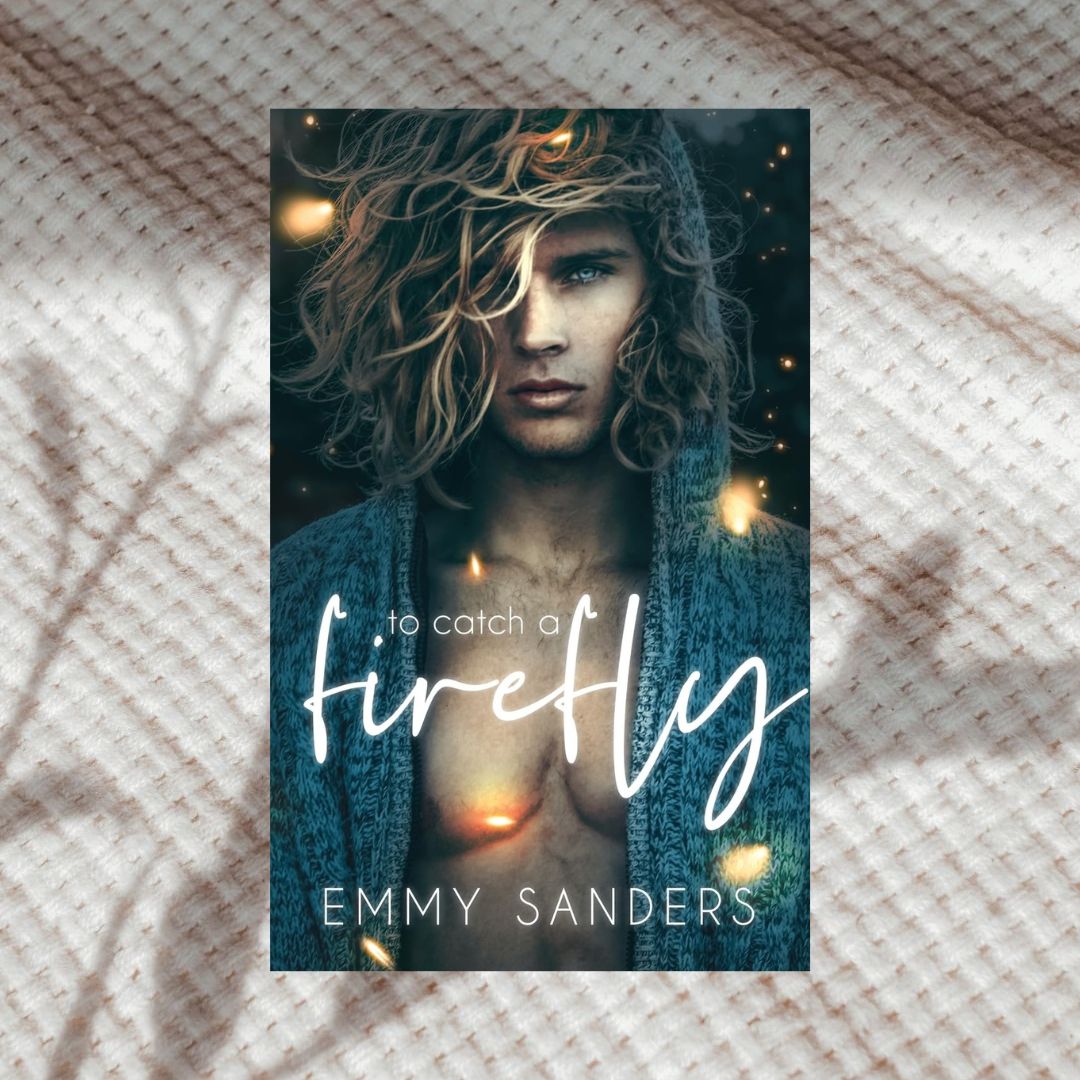 To Catch a Firefly by Emmy Sanders