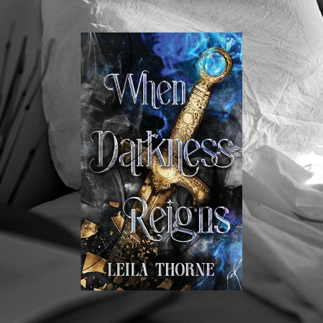 When Darkness Reigns by Leila Thorne