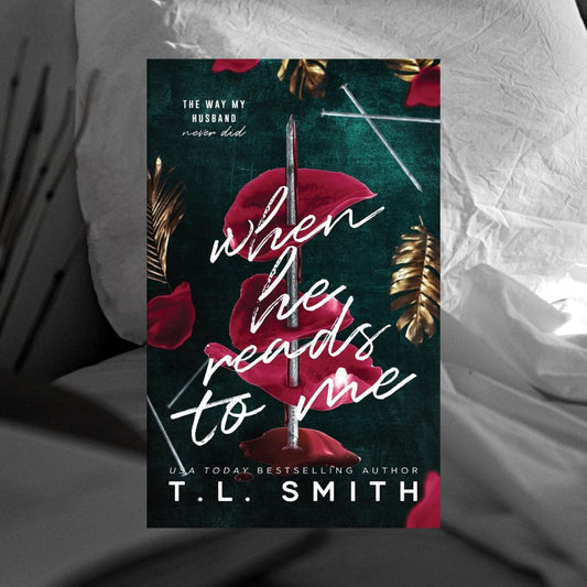 When He Reads To Me by T.L. Smith