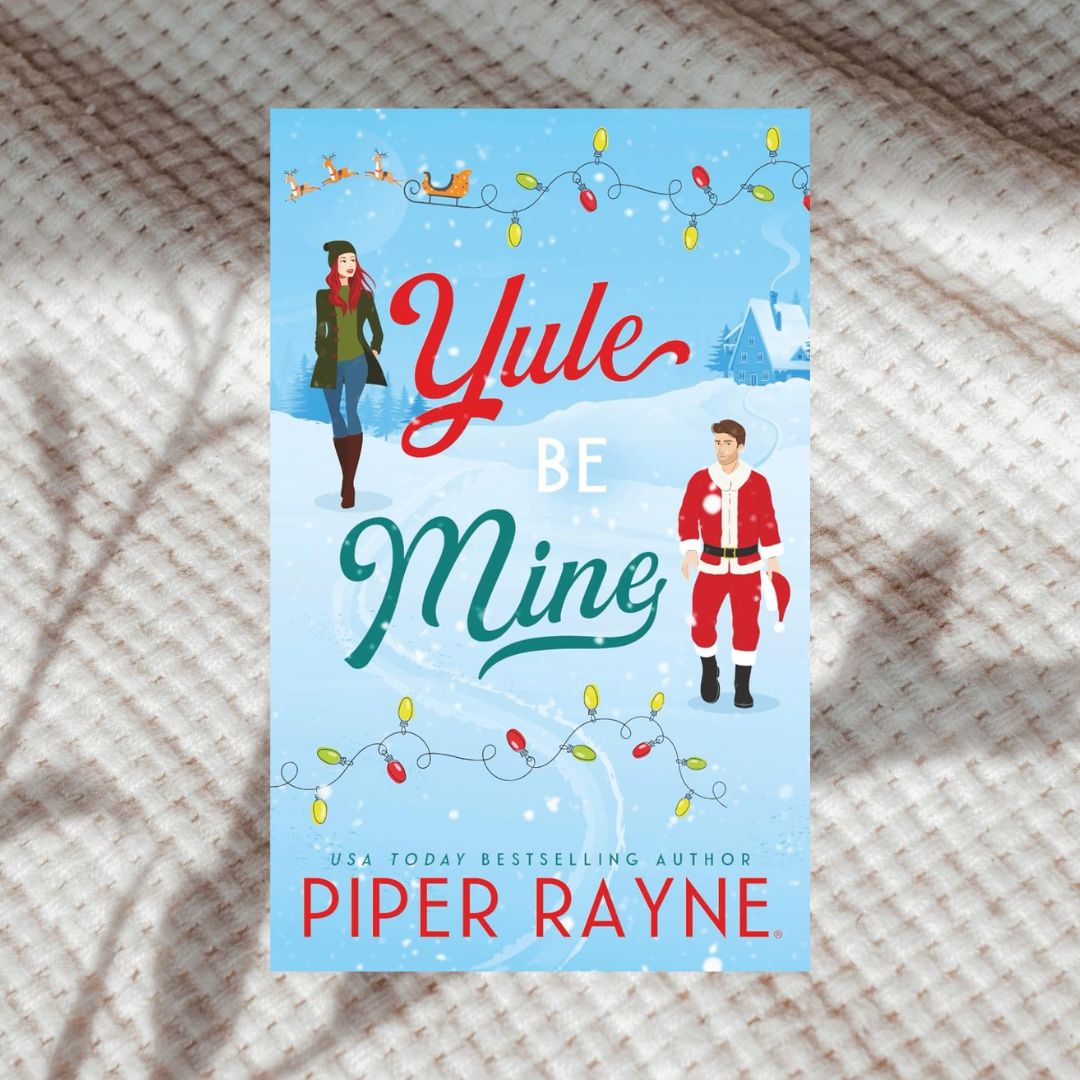 Yule Be Mine by Piper Rayne